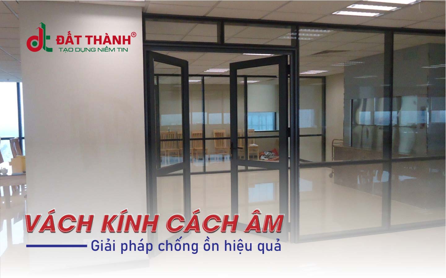 Vách kính cách âm - Giải pháp chống ồn hiệu quả