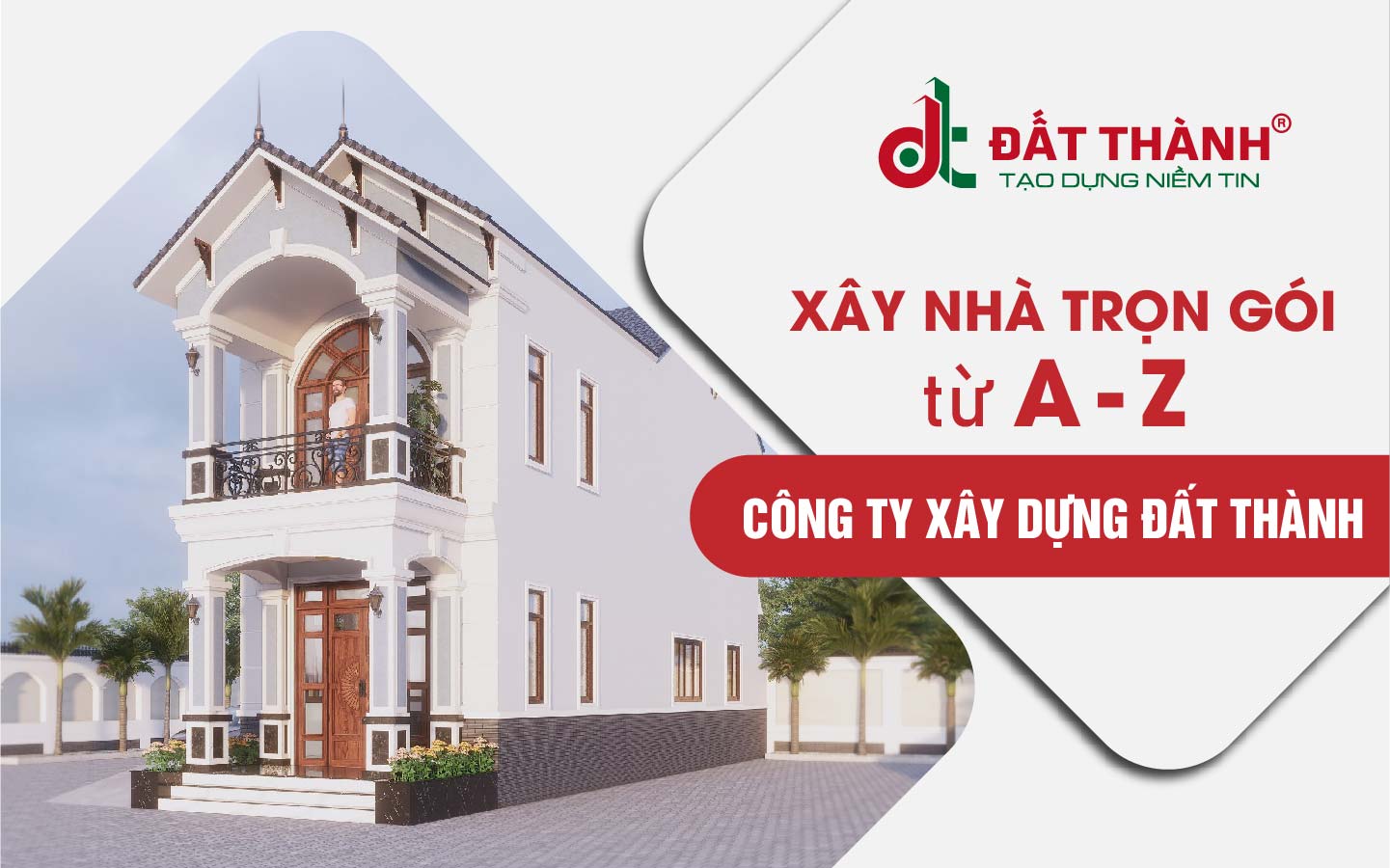 Xây nhà trọn gói từ A-Z - Công ty Xây Dựng Đất Thành